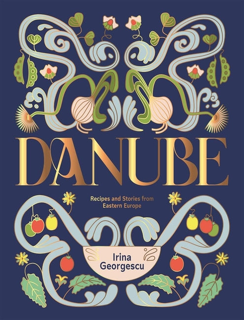 Book cover for Danube: Recipes and Stories from Eastern Europe