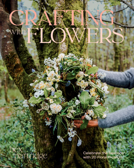 Book cover for Crafting with Flowers: Celebrate the Seasons with 20 Floral Projects