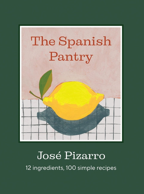 Book cover for Spanish Pantry: 12 Ingredients, 100 Simple Recipes