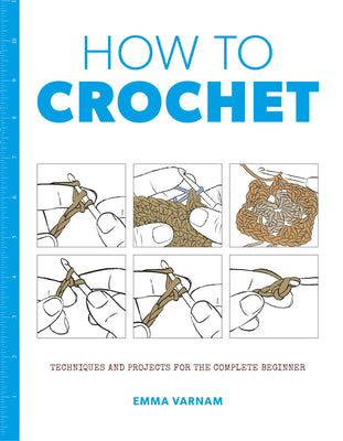 Book cover for How to Crochet: Techniques and Projects for the Complete Beginner