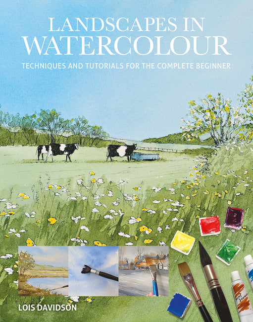 Book cover for Landscapes in Watercolour: Techniques and Tutorials for the Complete Beginner