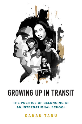 Book cover for Growing Up in Transit: The Politics of Belonging at an International School