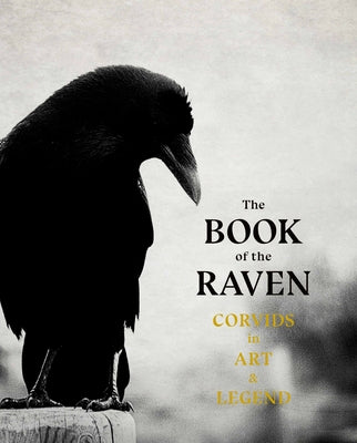 Book cover for The Book of the Raven: Corvids in Art and Legend
