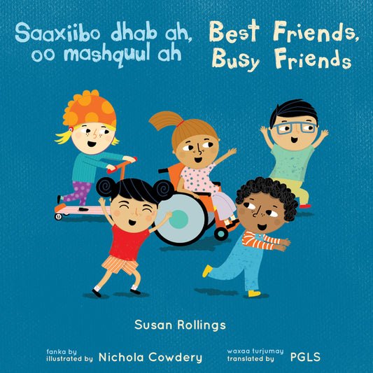 Book cover for Saaxiibo Dhab Ah, Oo Mashquul Ah / Best Friends, Busy Friends (Somali Bilingual Edition)