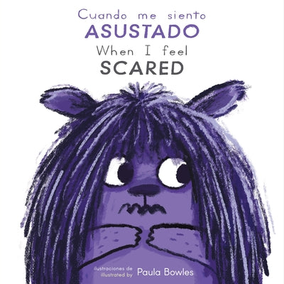 Book cover for Cuando Me Siento Asustado/When I Feel Scared