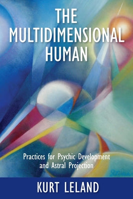Book cover for The Multidimensional Human: Practices for Psychic Development and Astral Projection