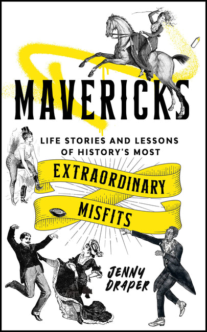 Book cover for Mavericks: Life Stories and Lessons of History's Most Extraordinary Misfits