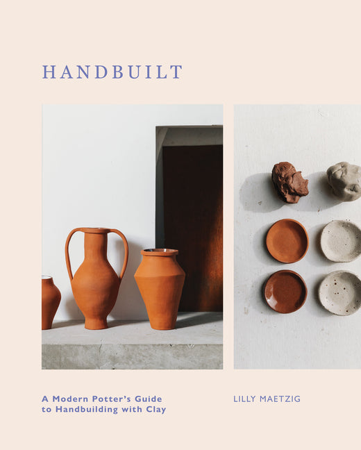 Book cover for Handbuilt: A Modern Potter's Guide to Handbuilding with Clay