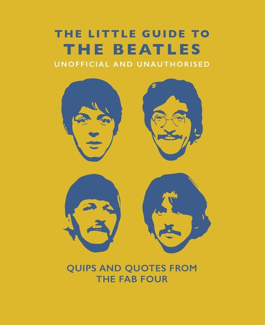 Book cover for The Little Guide to the Beatles (Unofficial and Unauthorised): Quips and Quotes from the Fab Four