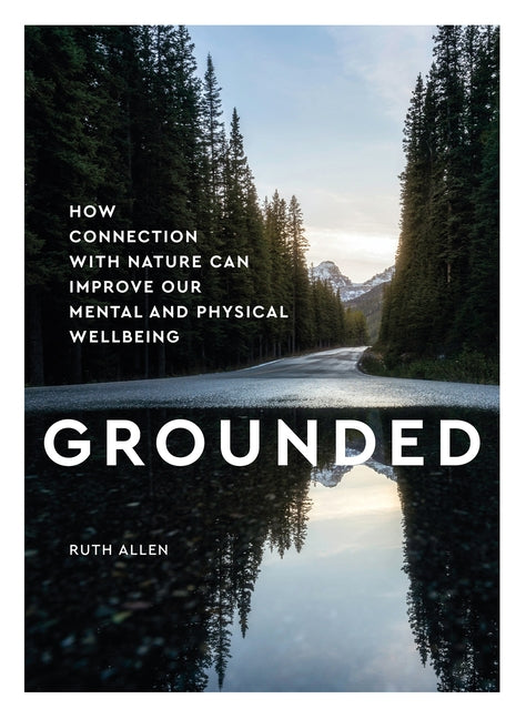 Book cover for Grounded: How Connection with Nature Can Improve Our Mental and Physical Wellbeing