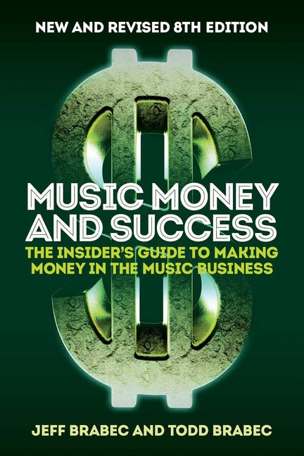 Book cover for Music Money and Success 8th Edition: The Insider's Guide to Making Money in the Music Business