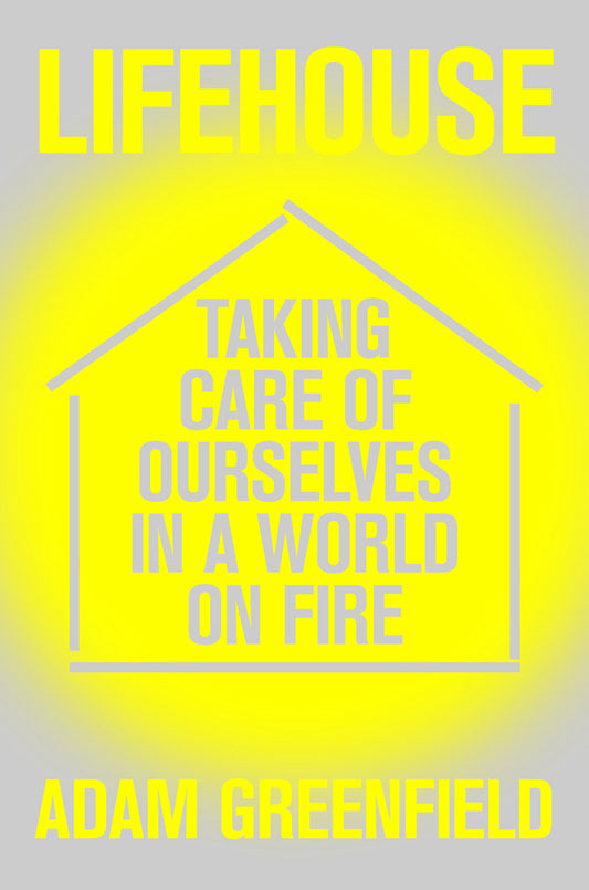 Book cover for Lifehouse: Taking Care of Ourselves in a World on Fire