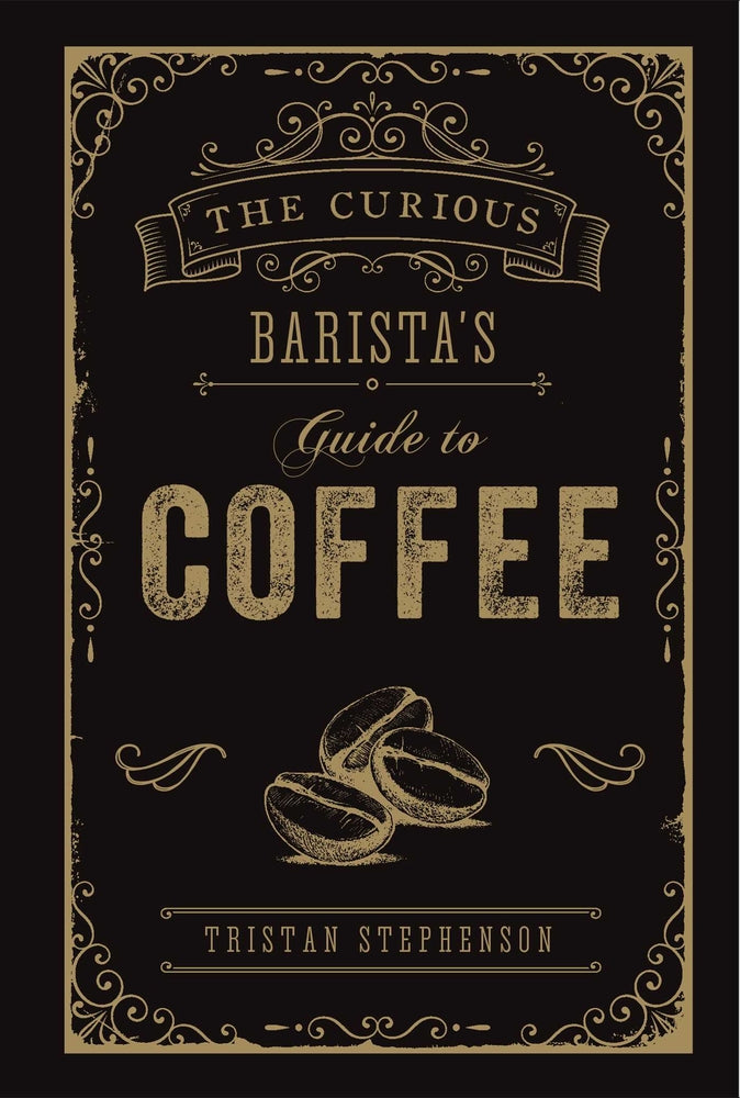 Book cover for The Curious Barista's Guide to Coffee