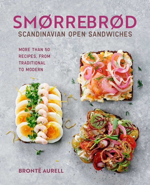 Book cover for Smorrebrod: Scandinavian Open Sandwiches: More Than 50 Recipes, from Traditional to Modern (eBook)