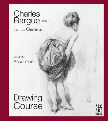 Book cover for Charles Bargue and Jean-Leon Gerome: Drawing Course