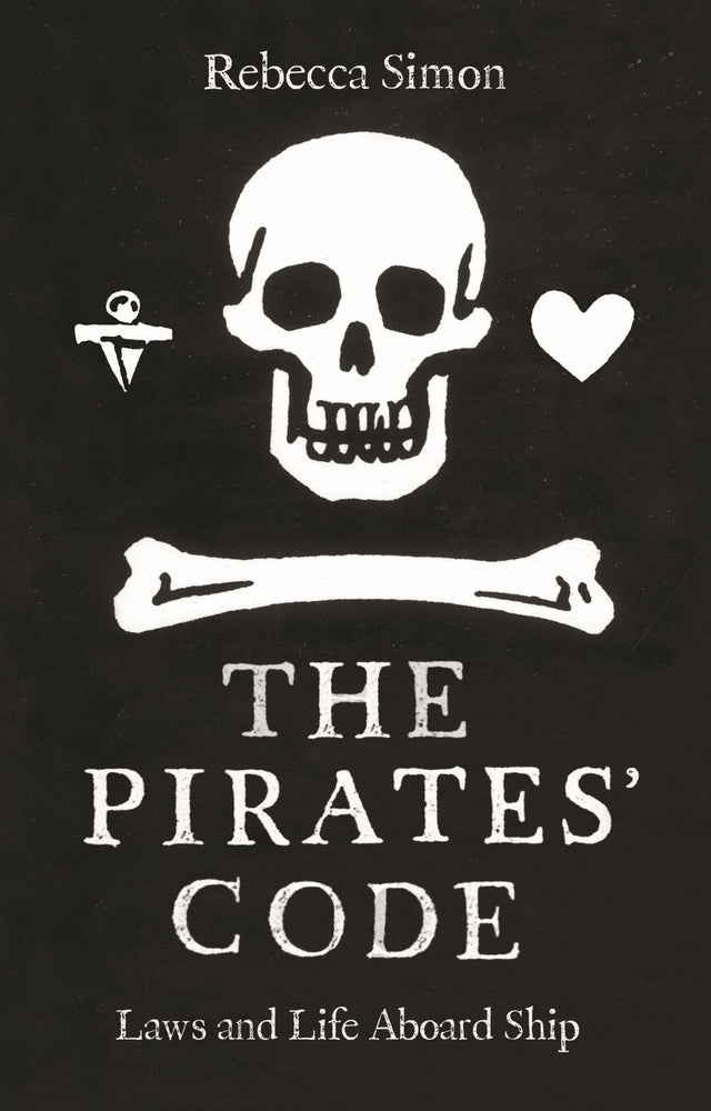 Book cover for The Pirates' Code: Laws and Life Aboard Ship