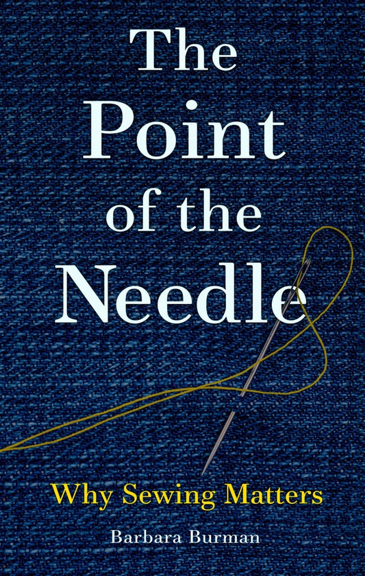 Book cover for The Point of the Needle: Why Sewing Matters