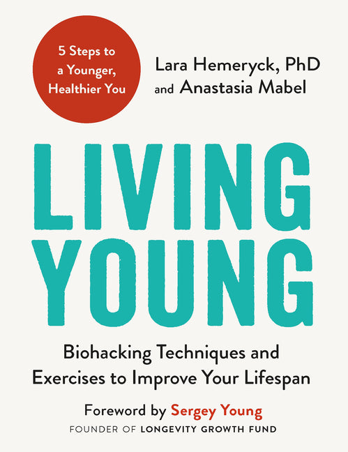 Book cover for Living Young: Biohacking Techniques and Exercises to Improve Your Lifespan