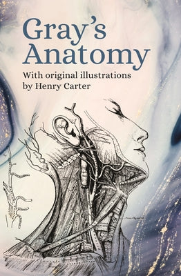 Book cover for Gray's Anatomy: With Original Illustrations by Henry Carter
