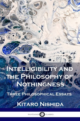 Book cover for Intelligibility and the Philosophy of Nothingness: Three Philosophical Essays