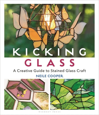 Book cover for Kicking Glass: A Creative Guide to Stained Glass Craft