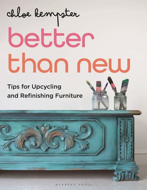 Book cover for Better Than New: Tips for Upcycling and Refinishing Furniture