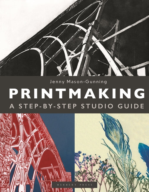 Book cover for Printmaking: A Step-By-Step Studio Guide