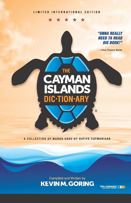 Book cover for Cayman Islands Dictionary - Limited International Edition: A Collection of Words Used by Native Caymanians