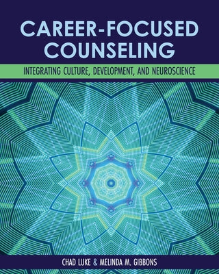 Book cover for Career-Focused Counseling: Integrating Culture, Development, and Neuroscience