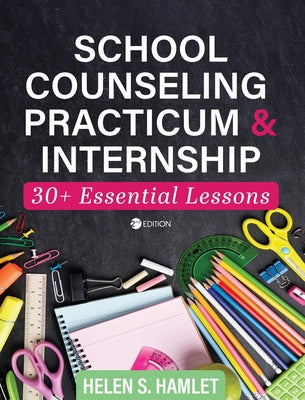 Book cover for School Counseling Practicum and Internship: 30 Plus Essential Lessons