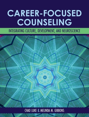 Book cover for Career-Focused Counseling: Integrating Culture, Development, and Neuroscience