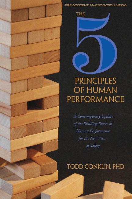 Book cover for The 5 Principles of Human Performance: A contemporary updateof the building blocks of Human Performance for the new view of safety