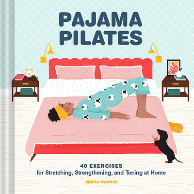 Book cover for Pajama Pilates: 40 Exercises for Stretching, Strengthening, and Toning at Home