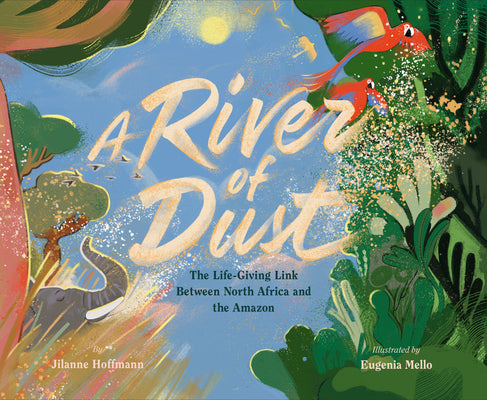 Book cover for A River of Dust: The Life-Giving Link Between North Africa and the Amazon