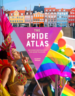 Book cover for The Pride Atlas: 500 Iconic Destinations for Queer Travelers