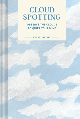 Book cover for Pocket Nature Series: Cloud Spotting: Observe the Clouds to Quiet Your Mind