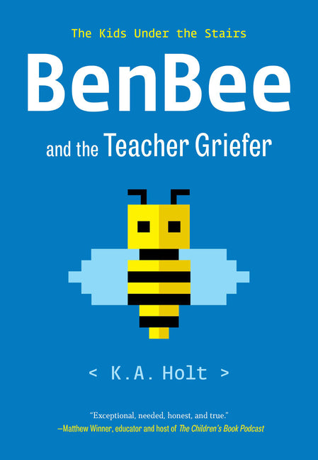 Book cover for Benbee and the Teacher Griefer: The Kids Under the Stairs