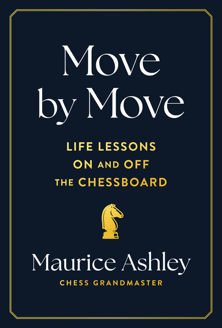 Book cover for Move by Move: Life Lessons on and Off the Chessboard