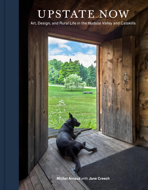 Book cover for Upstate Now: Art, Design, and Rural Life in the Hudson Valley and Catskills
