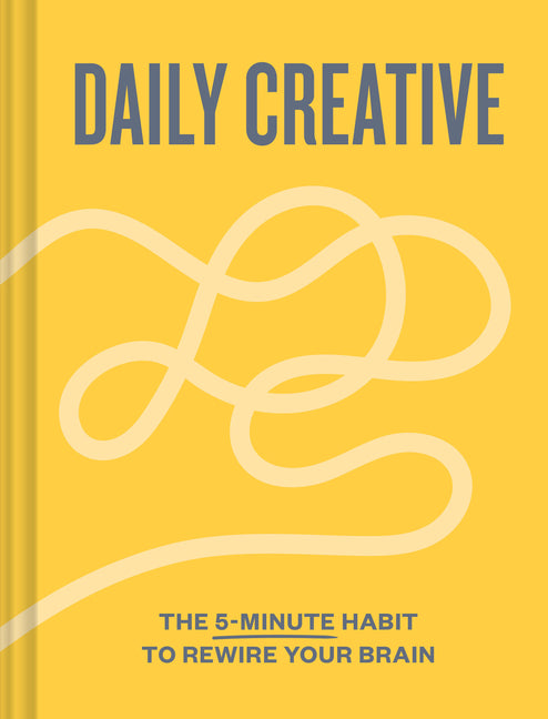 Book cover for Daily Creative: The 5-Minute Habit to Rewire Your Brain