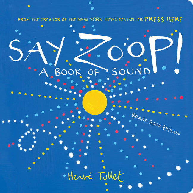 Book cover for Say Zoop!: A Book of Sound--Board Book Edition