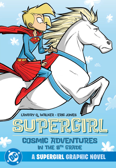 Book cover for Supergirl: Cosmic Adventures in the 8th Grade (New Edition)