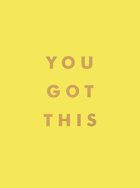 Book cover for You Got This: Uplifting Quotes and Affirmations for Inner Strength and Self-Belief