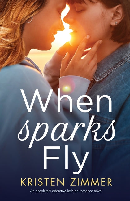 Book cover for When Sparks Fly: An absolutely addictive lesbian romance novel