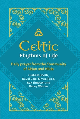 Book cover for Celtic Rhythms of Life: Daily prayer from the Community of Aidan and Hilda