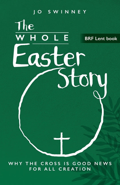 Book cover for Whole Easter Story: Why the cross is good news for all creation