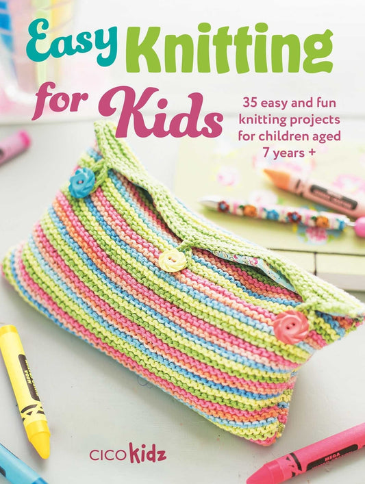 Book cover for Easy Knitting for Kids: 35 Easy and Fun Knitting Projects for Children Aged 7 Years +