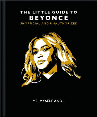 Book cover for Me, Myself and I: The Little Guide to Beyoncé