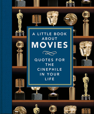 Book cover for A Little Book about Movies: Quotes for the Cinephile in Your Life