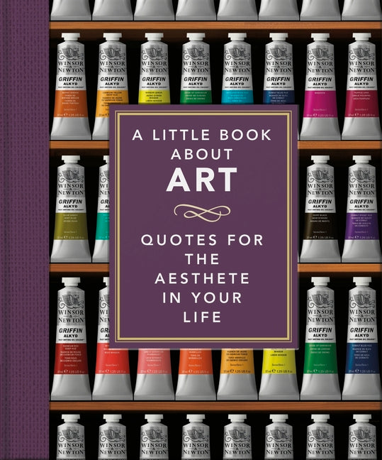 Book cover for Little Book about Art: Quotes for the Aesthete in Your Life